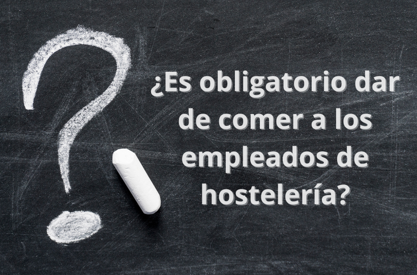 ¿Es obligatorio dar de comer a los empleados de hostelería?