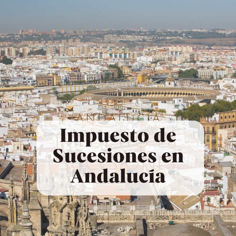 Impuesto de sucesiones en Andalucía