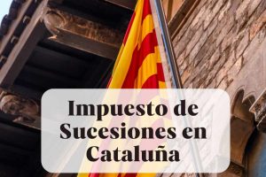 Impuesto sobre Sucesiones y Donaciones (ISD) en Cataluña