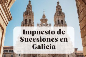 Impuesto de sucesiones en Galicia